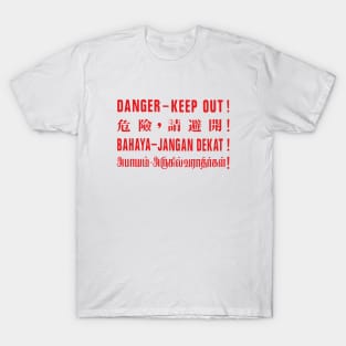 Danger Keep Out! T-Shirt